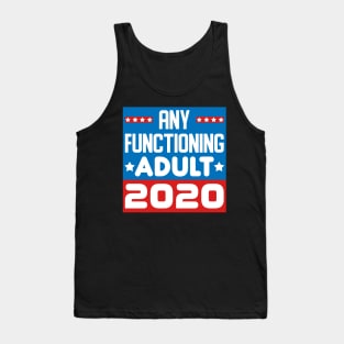 Any functioning adult 2020 Tank Top